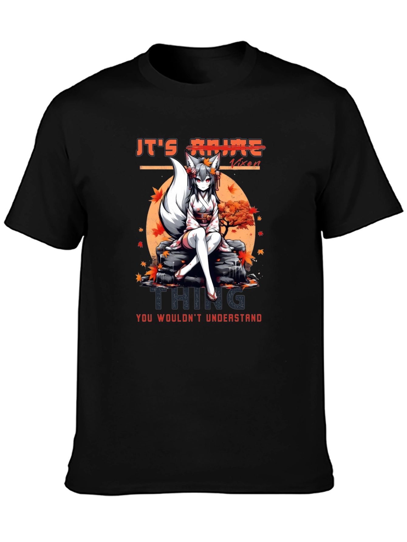 Anime Vixen T-Shirt - You Wouldnt Understand