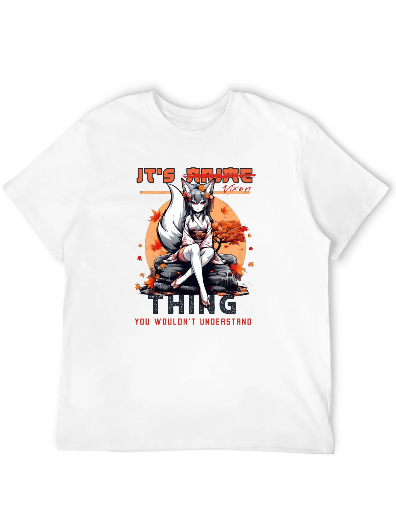 Anime Vixen T-Shirt - You Wouldnt Understand