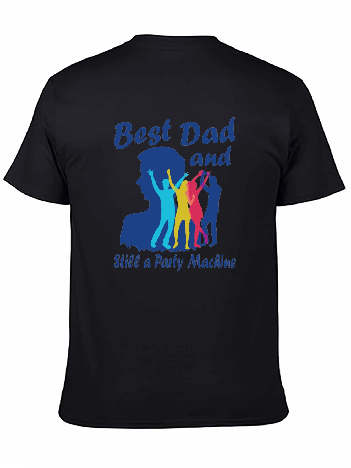 Best Dad and Still a Party Machine T-Shirt