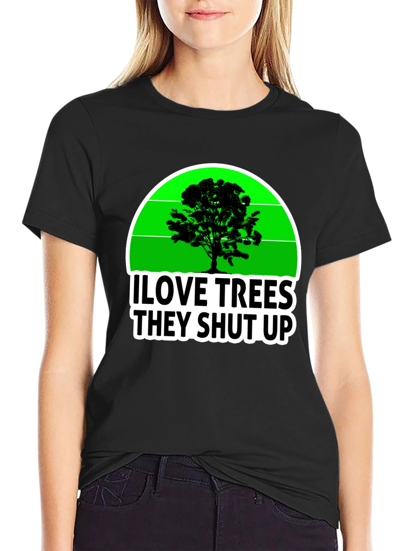 I Love Trees They Shut Up T-Shirt