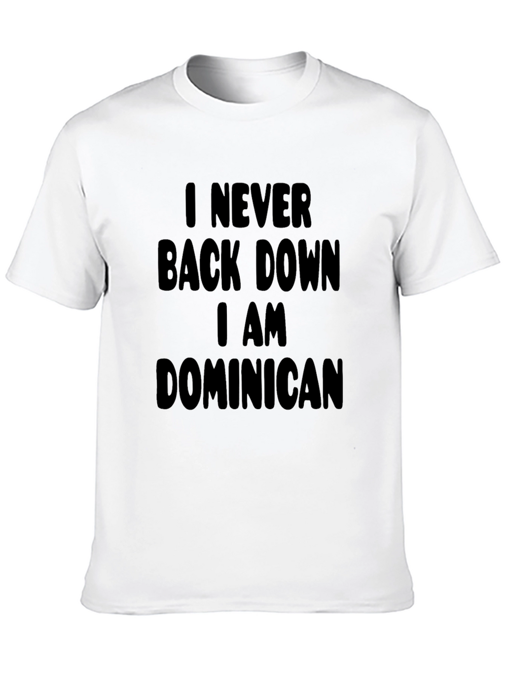 Dominican Pride Graphic T-Shirt - Never Back Down