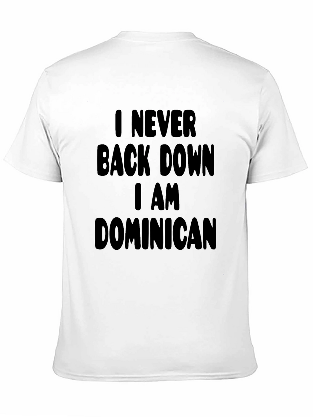Dominican Pride Graphic T-Shirt - Never Back Down