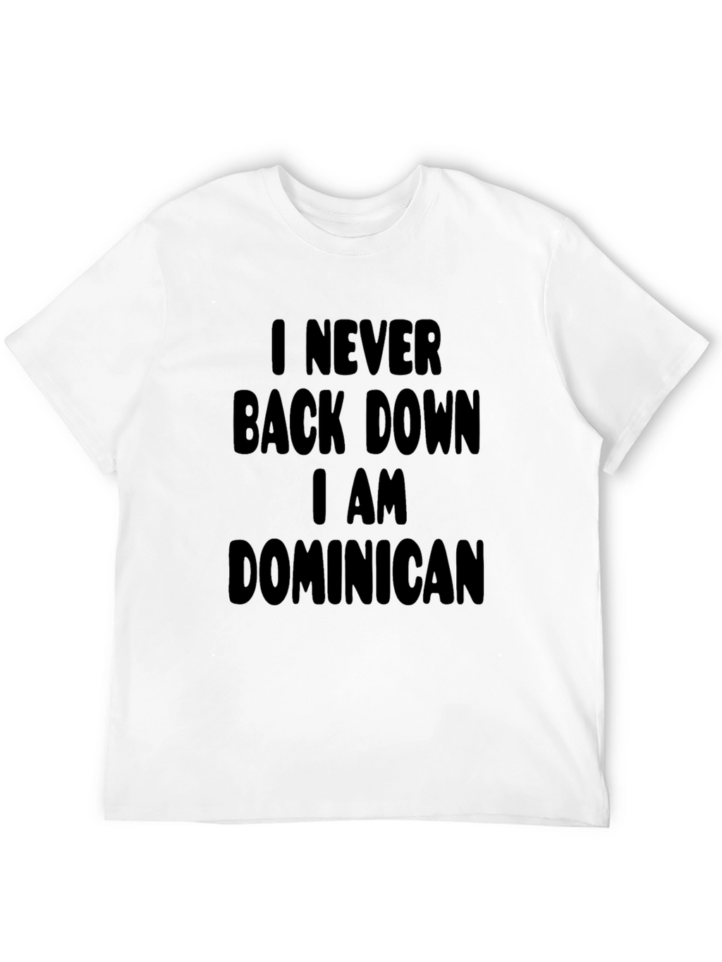 Dominican Pride Graphic T-Shirt - Never Back Down