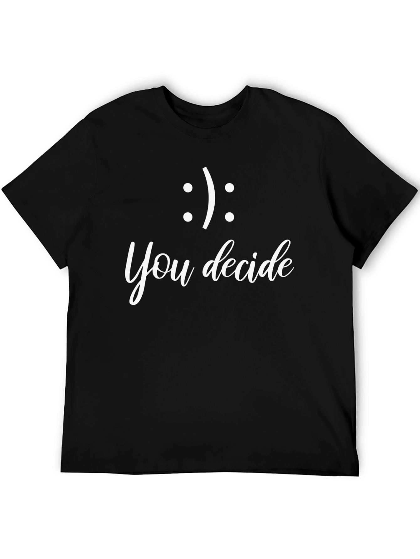 You Decide T-Shirt - Choose Your Mood