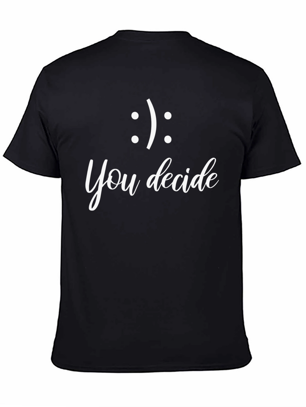 You Decide T-Shirt - Choose Your Mood