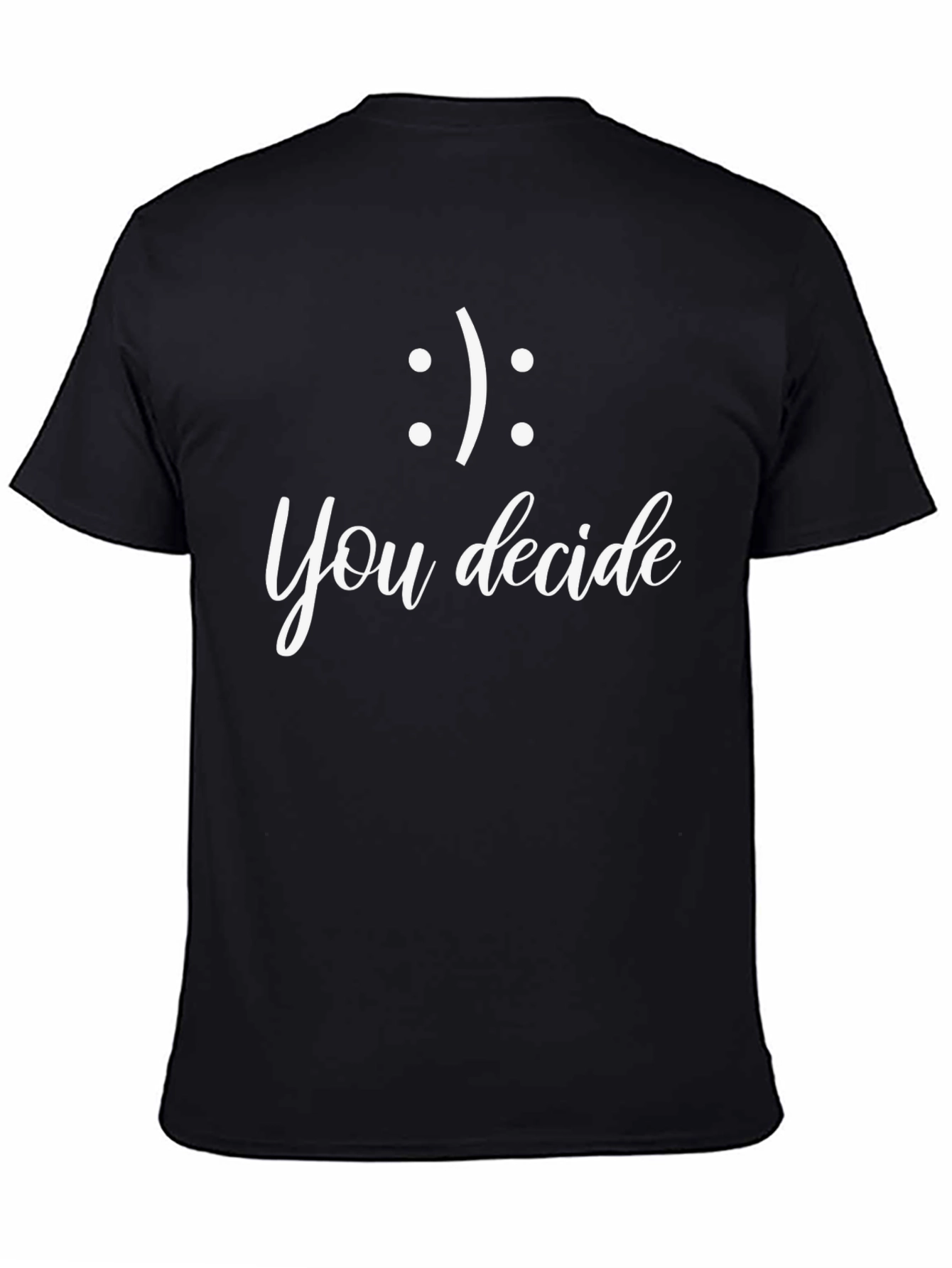 You Decide T-Shirt - Choose Your Mood