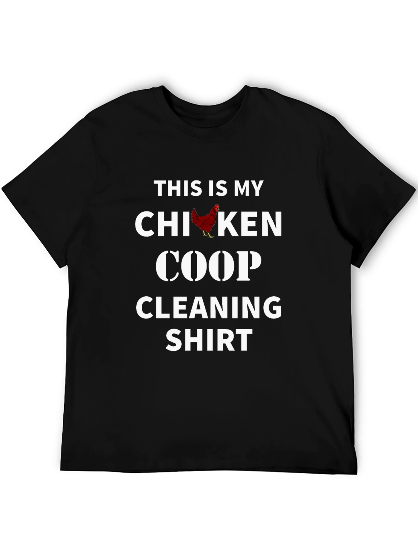 Chicken Coop Cleaning Shirt - Novelty Apparel
