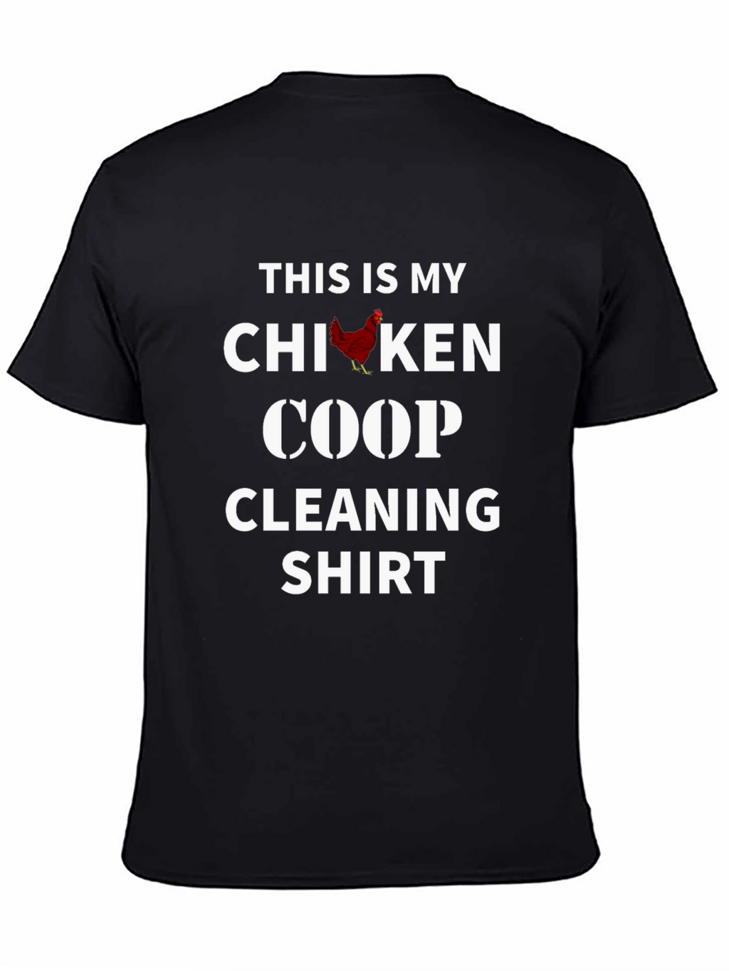 Chicken Coop Cleaning Shirt - Novelty Apparel