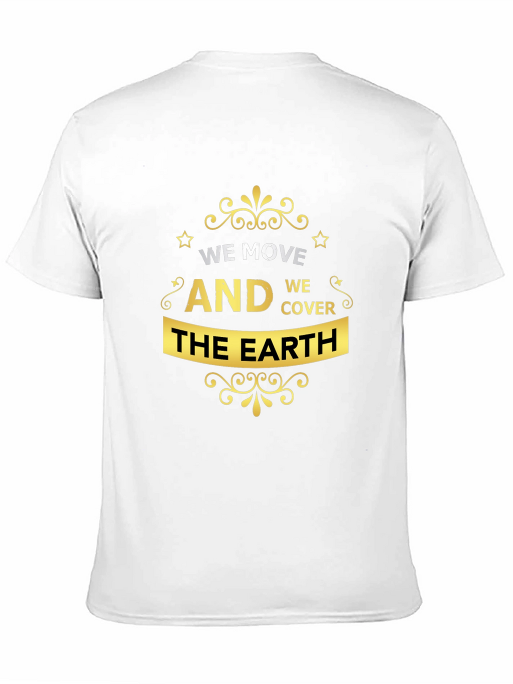 Stylish We Move The Earth Graphic Tee