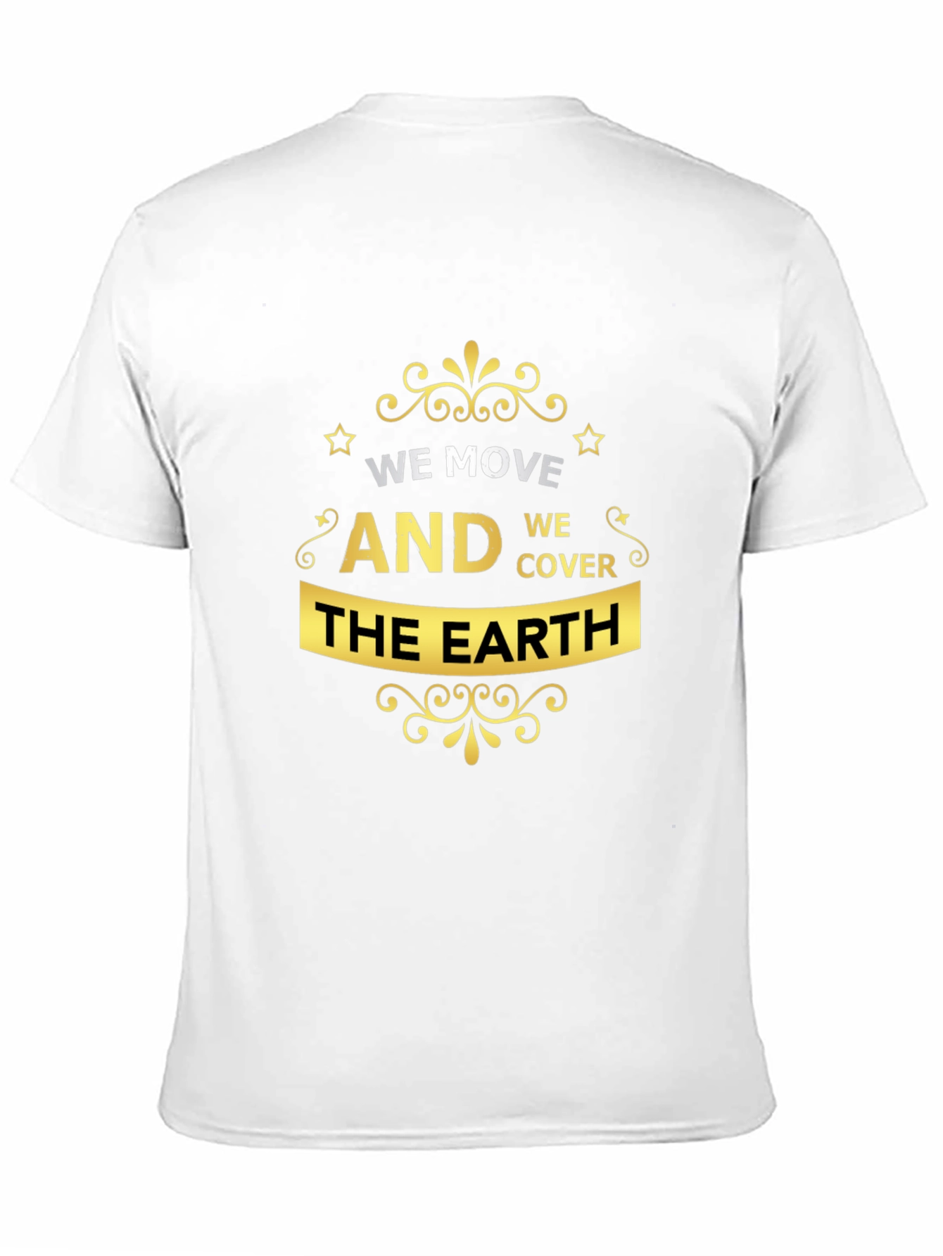 Stylish We Move The Earth Graphic Tee