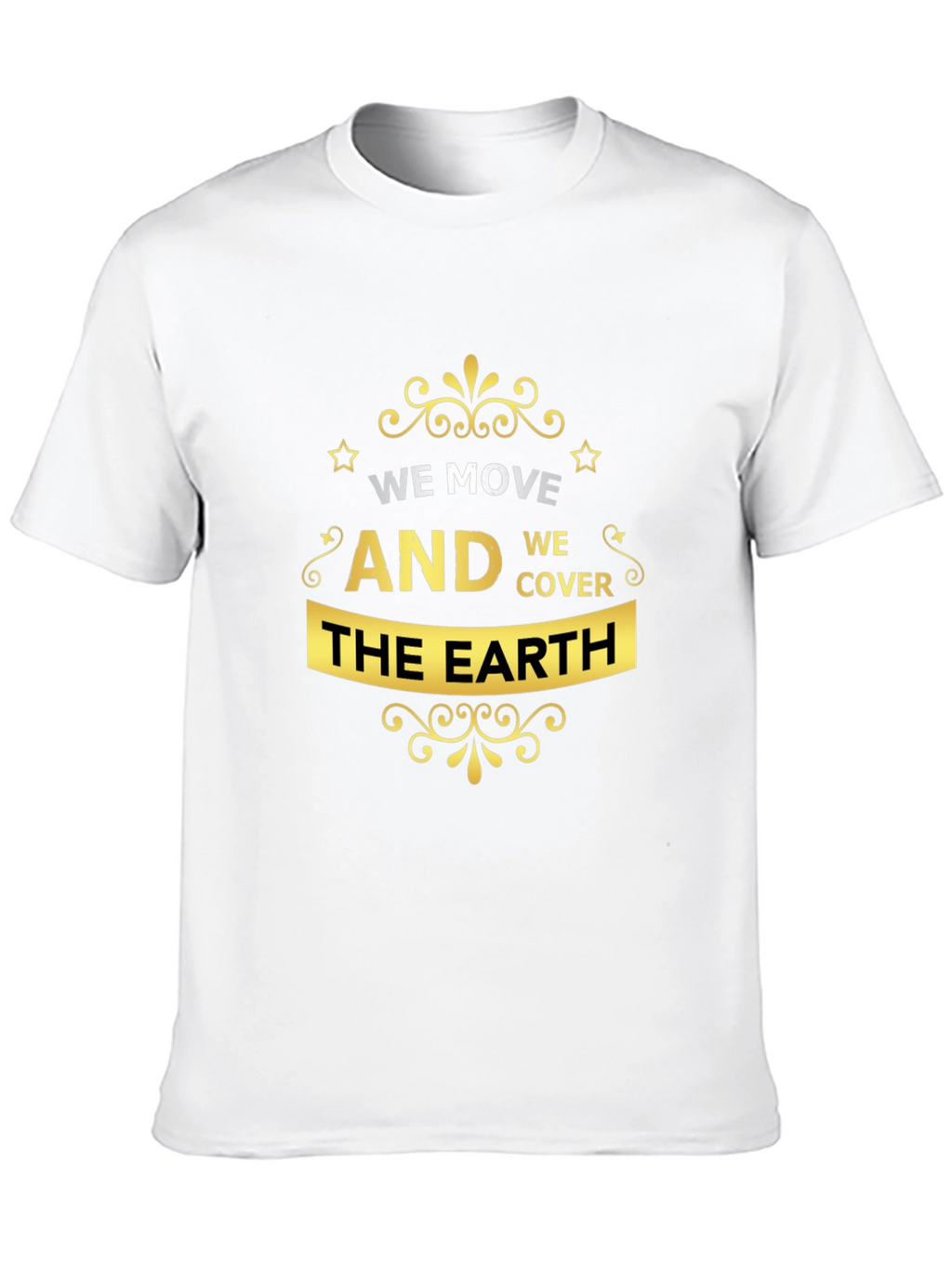 Stylish We Move The Earth Graphic Tee