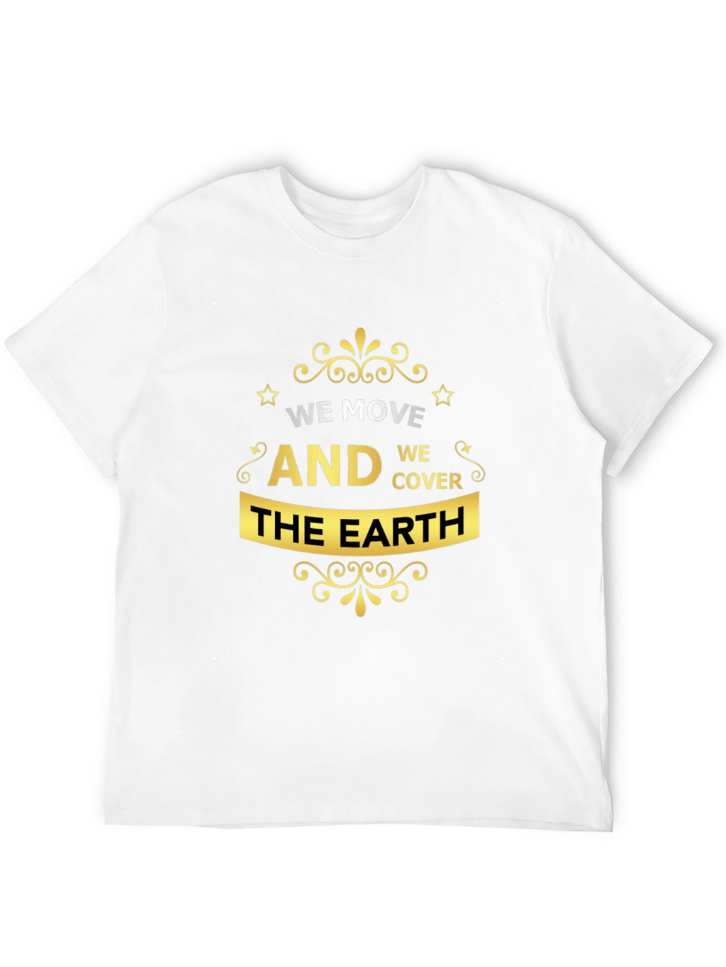 Stylish We Move The Earth Graphic Tee