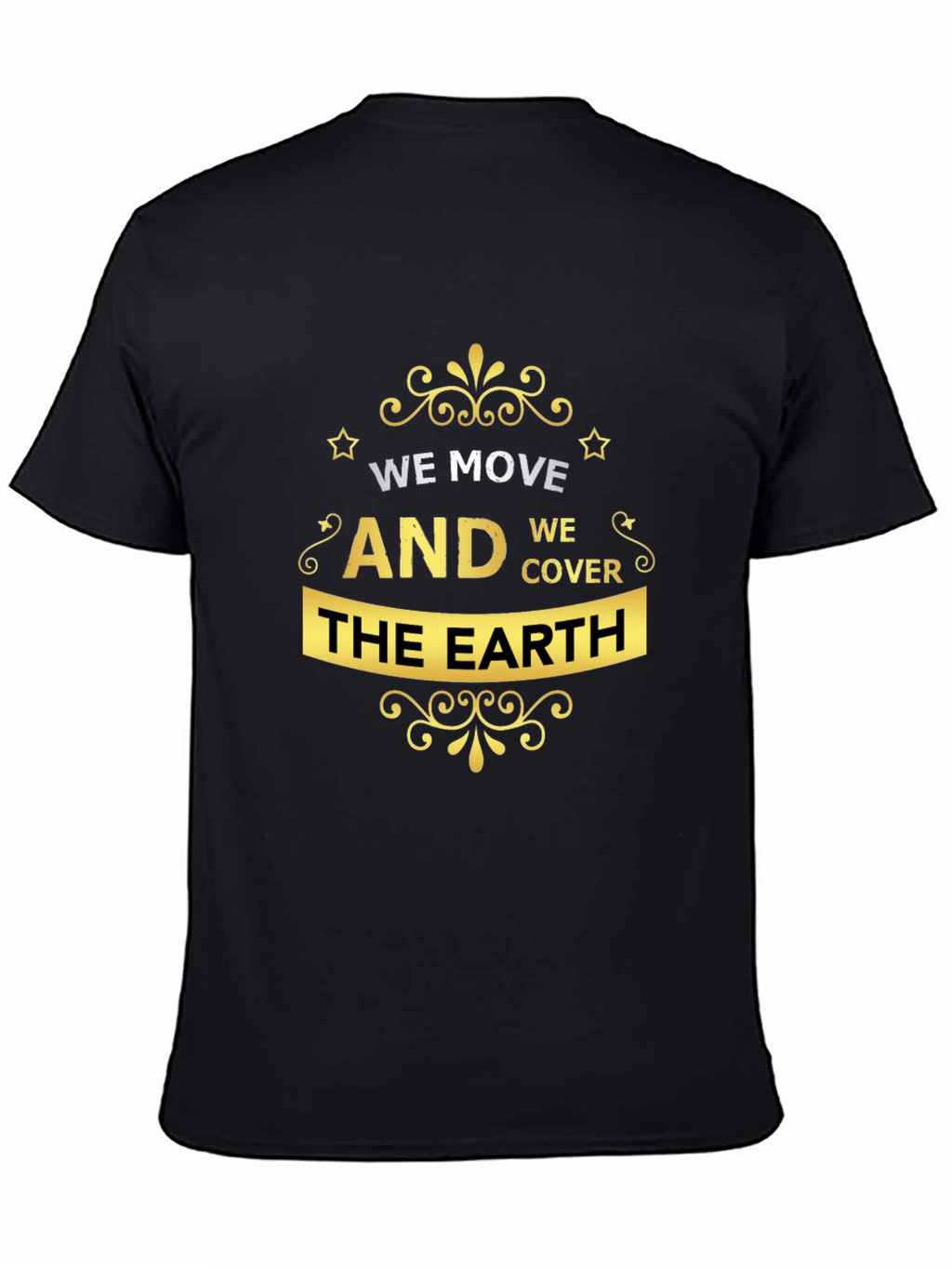 Stylish We Move The Earth Graphic Tee