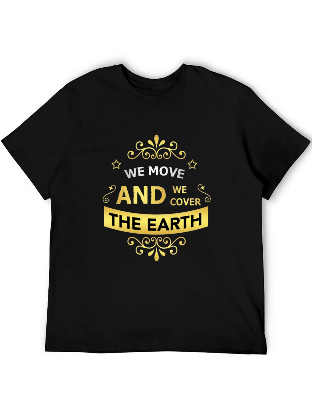 Stylish We Move The Earth Graphic Tee