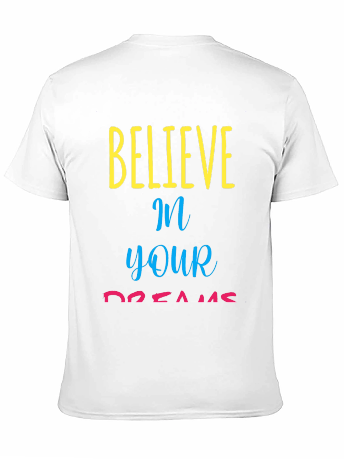 Believe in Your Dreams Graphic T-Shirt