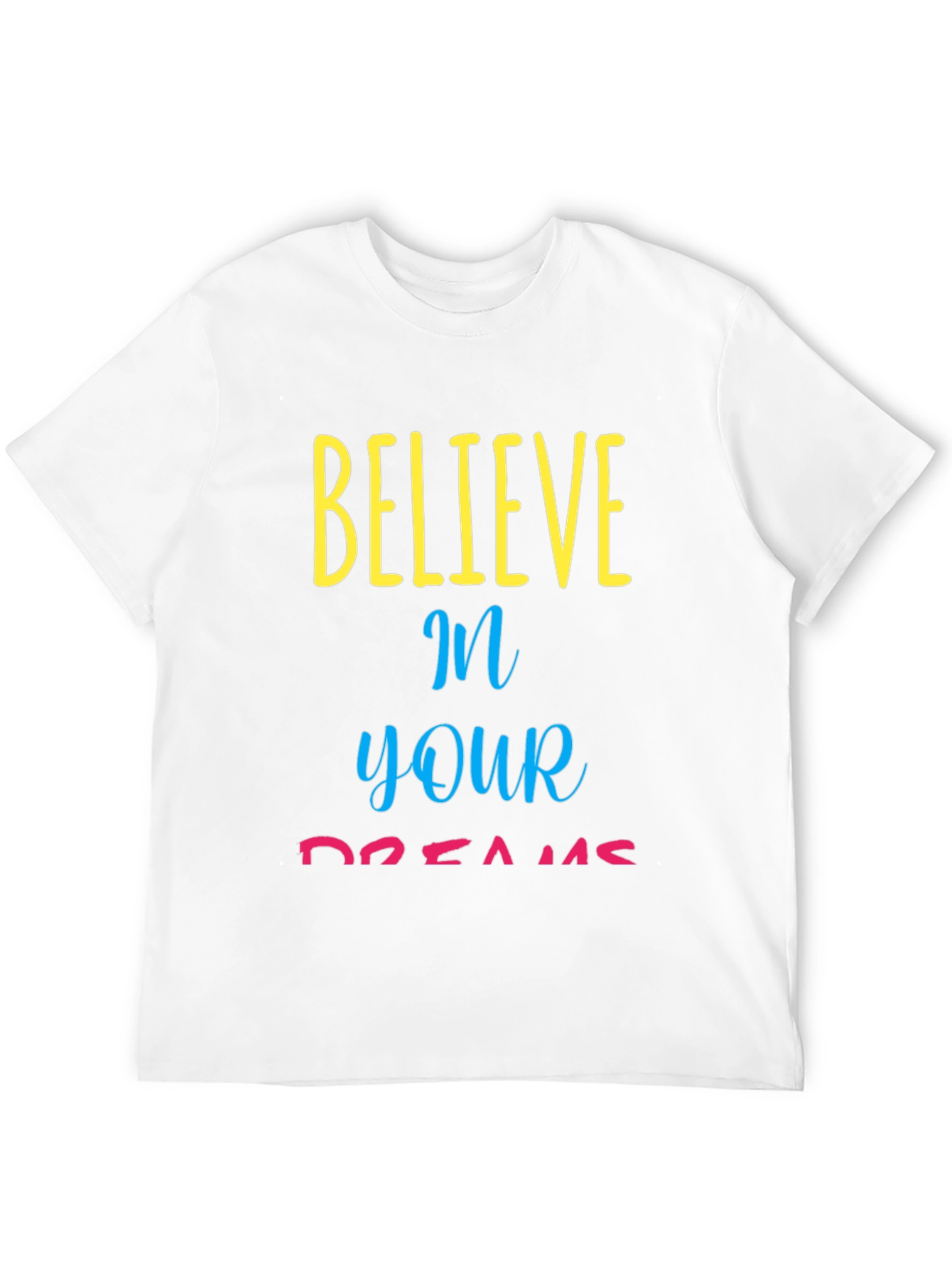 Believe in Your Dreams Graphic T-Shirt