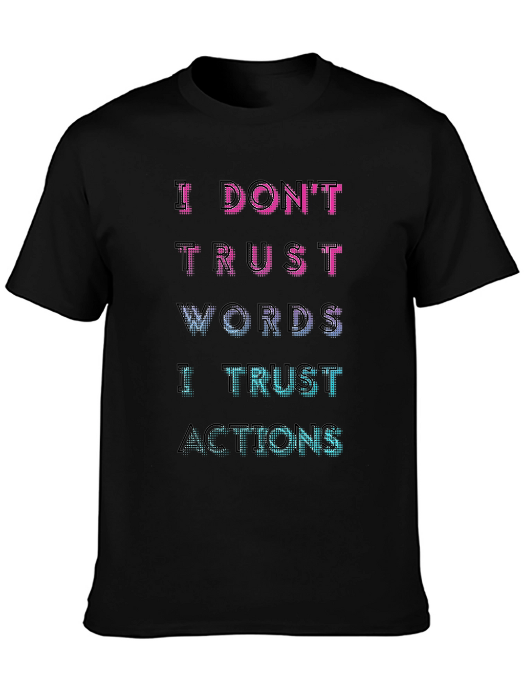 I Trust Actions Graphic Tee - Mens Black T-Shirt