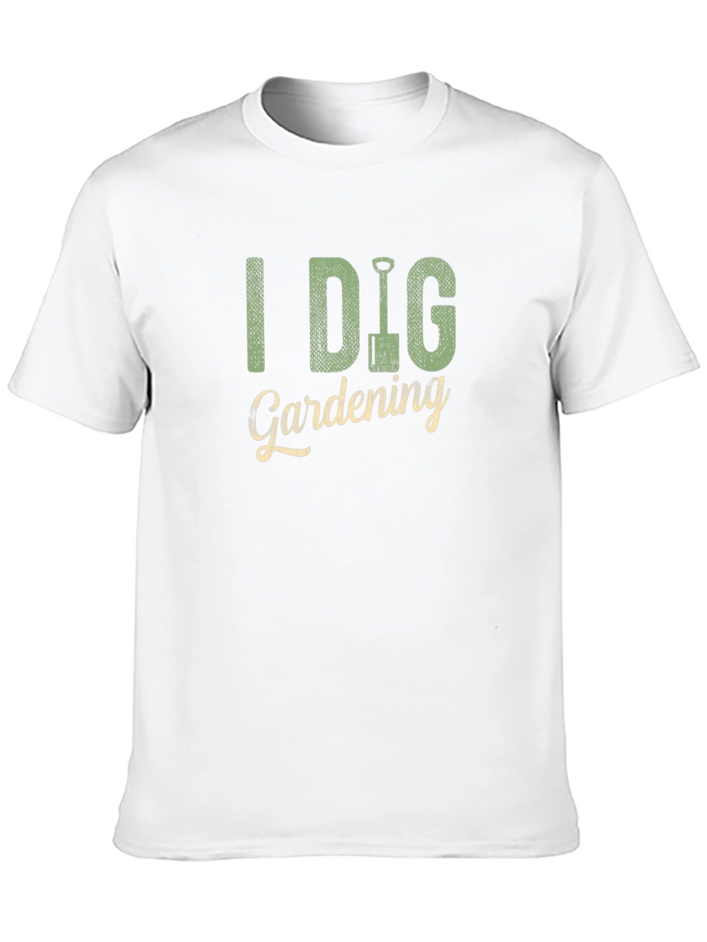 I Dig Gardening T-Shirt - Gardener Gift