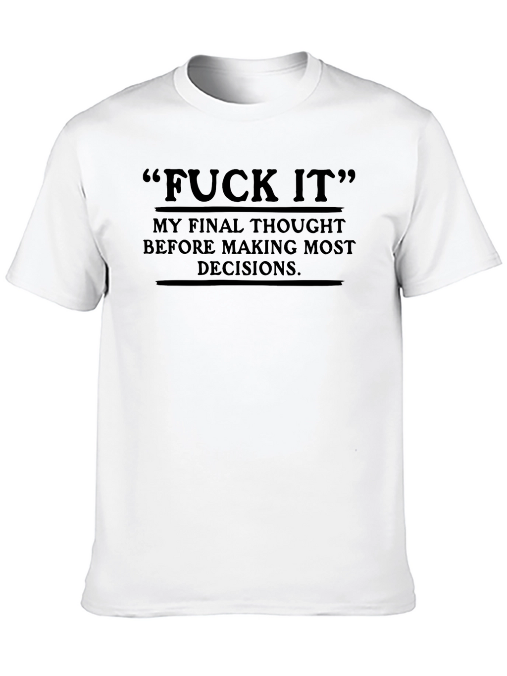 F*ck It Graphic Tee - Bold Statement T-Shirt