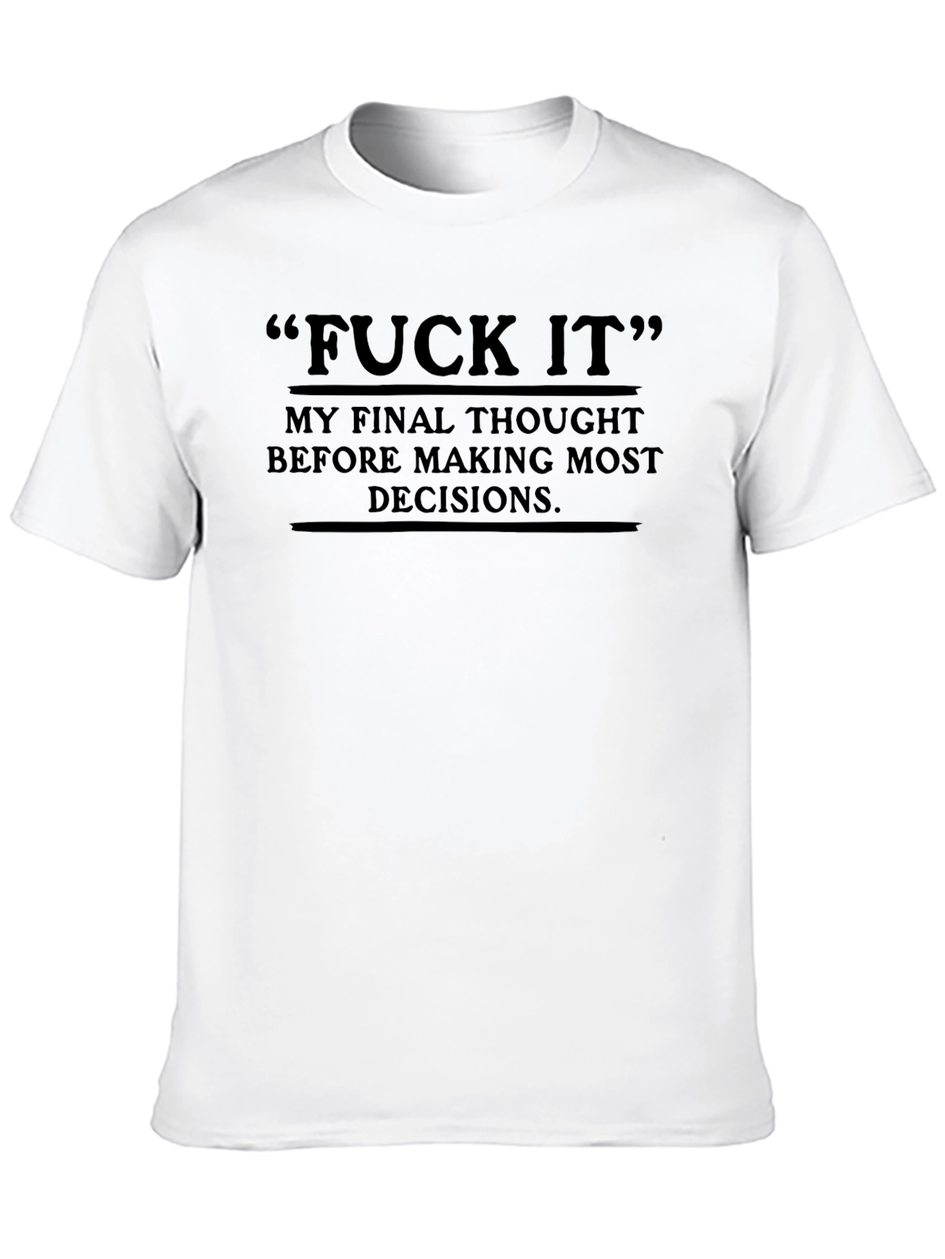 F*ck It Graphic Tee - Bold Statement T-Shirt