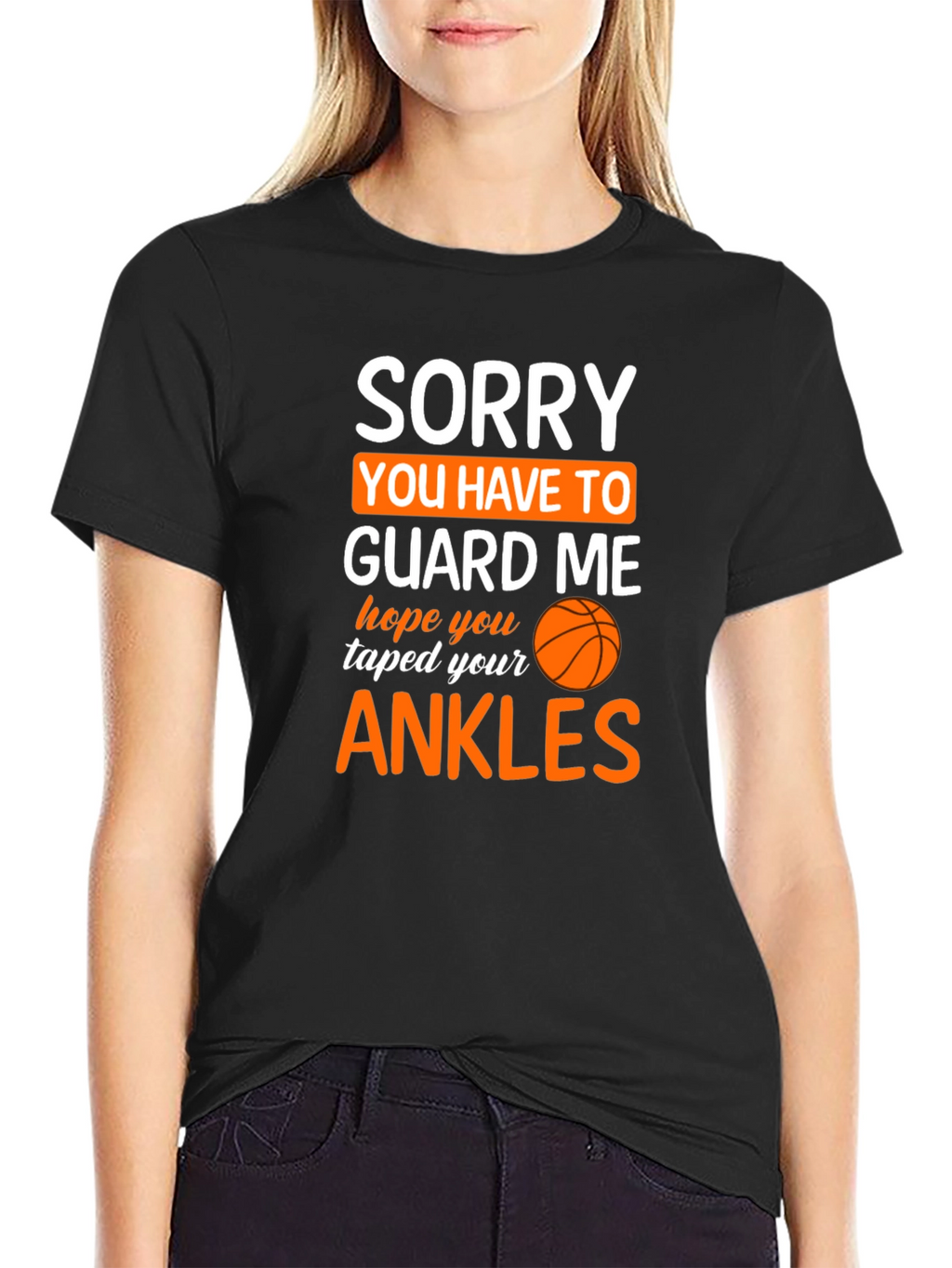 Sorry You Have To Guard Me Basketball T-Shirt