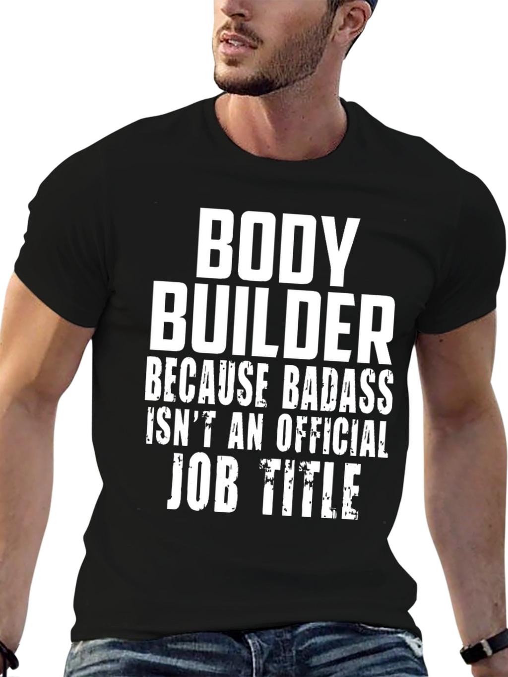Bodybuilder Badass Job Title Graphic Tee