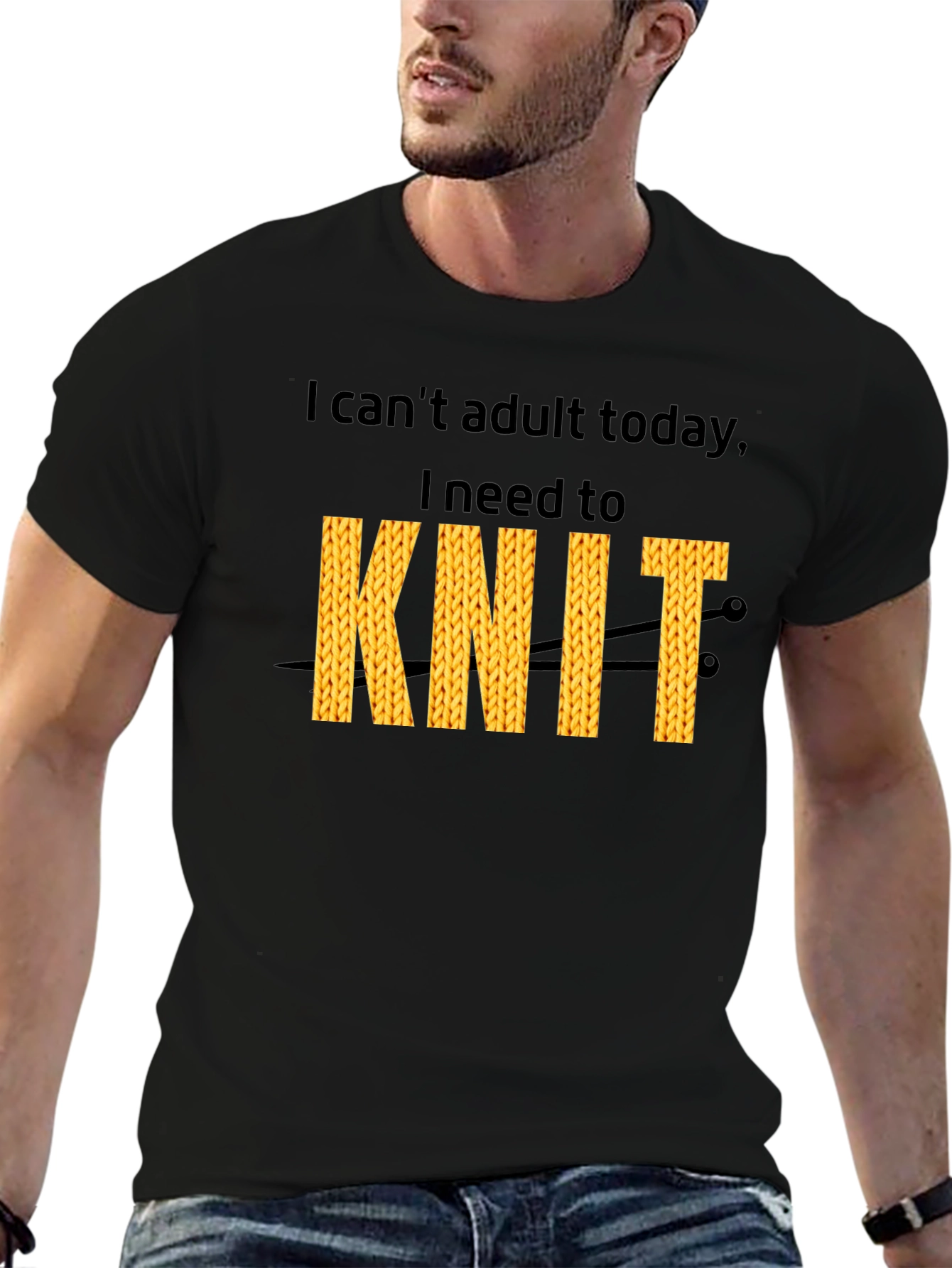 I Cant Adult Today I Need To Knit T-Shirt