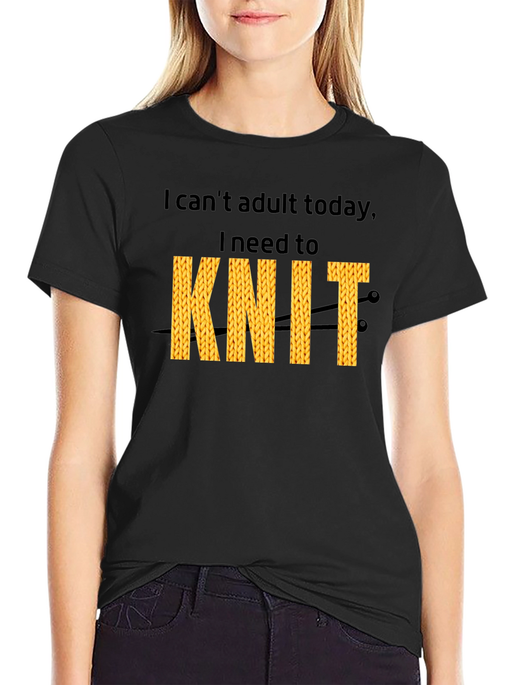 I Cant Adult Today I Need To Knit T-Shirt