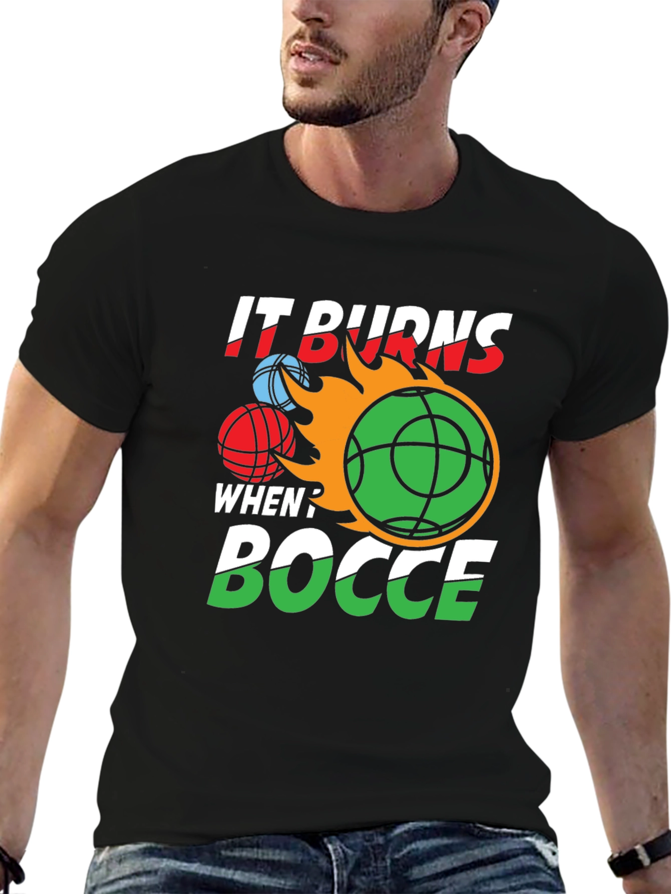 It Burns When? Bocce T-Shirt