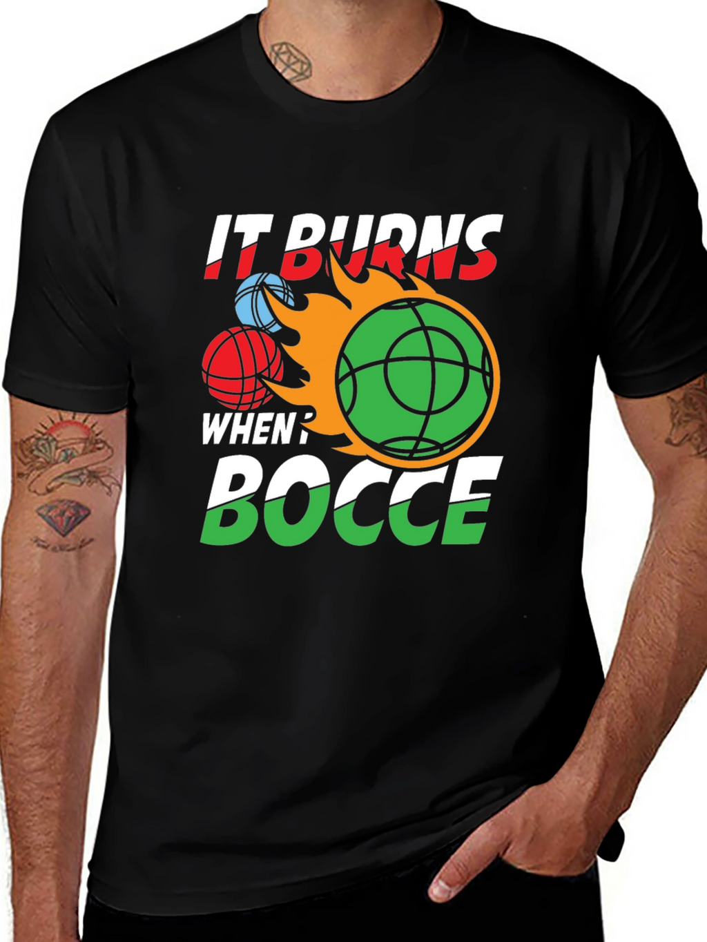 It Burns When? Bocce T-Shirt