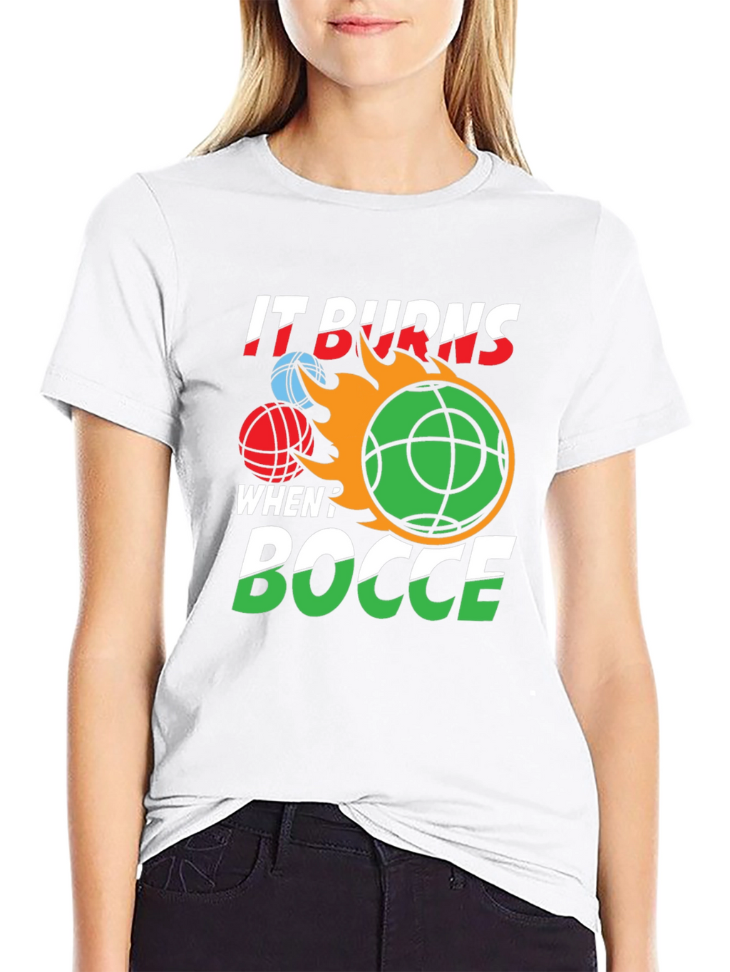 It Burns When? Bocce T-Shirt
