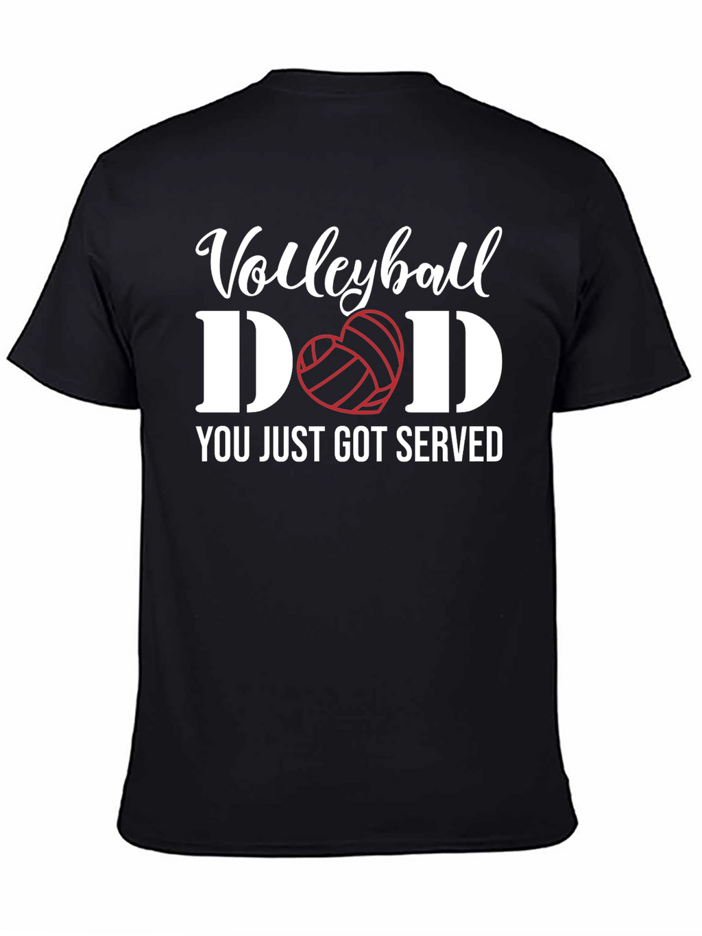 Volleyball Dad T-Shirt - You Just Got Served!