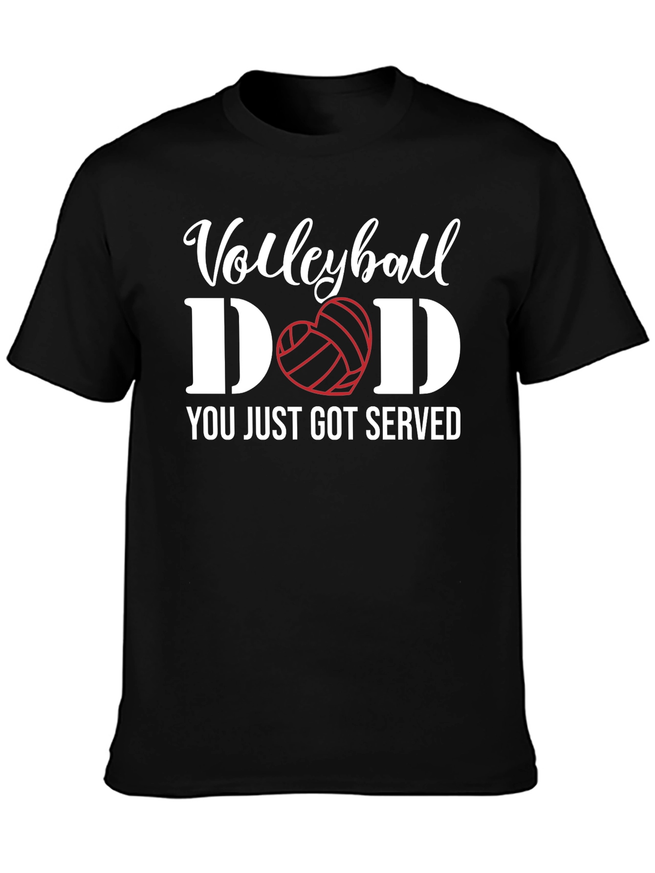 Volleyball Dad T-Shirt - You Just Got Served!