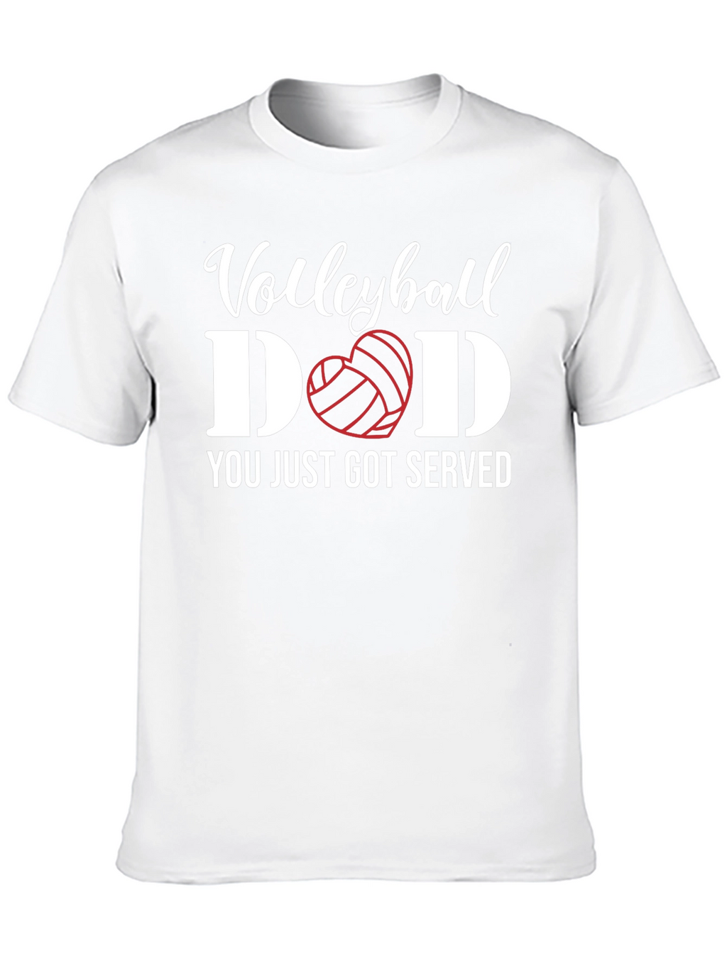 Volleyball Dad T-Shirt - You Just Got Served!
