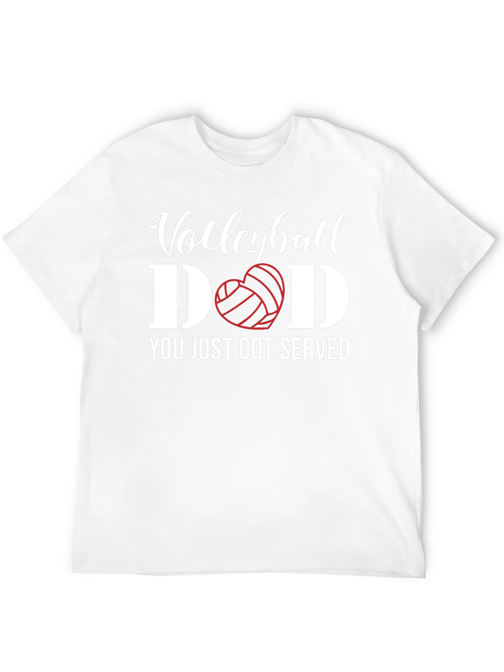 Volleyball Dad T-Shirt - You Just Got Served!