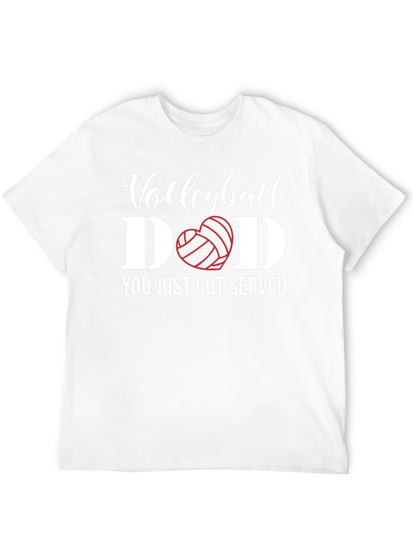 Volleyball Dad T-Shirt - You Just Got Served!