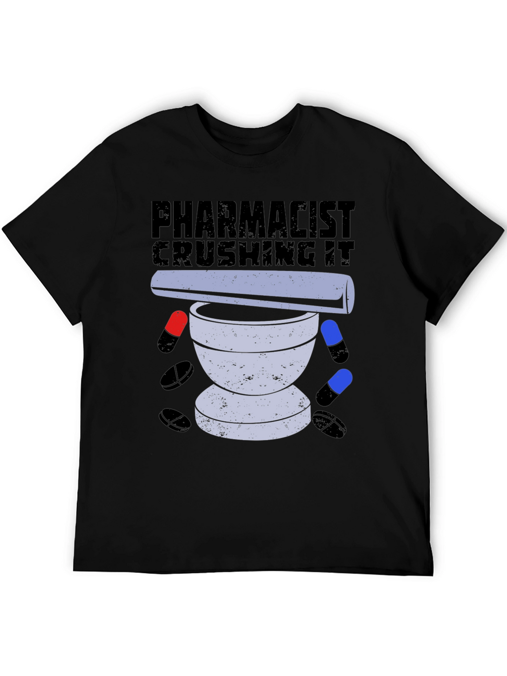 Pharmacist Crushing It T-Shirt Pill Mortar Design