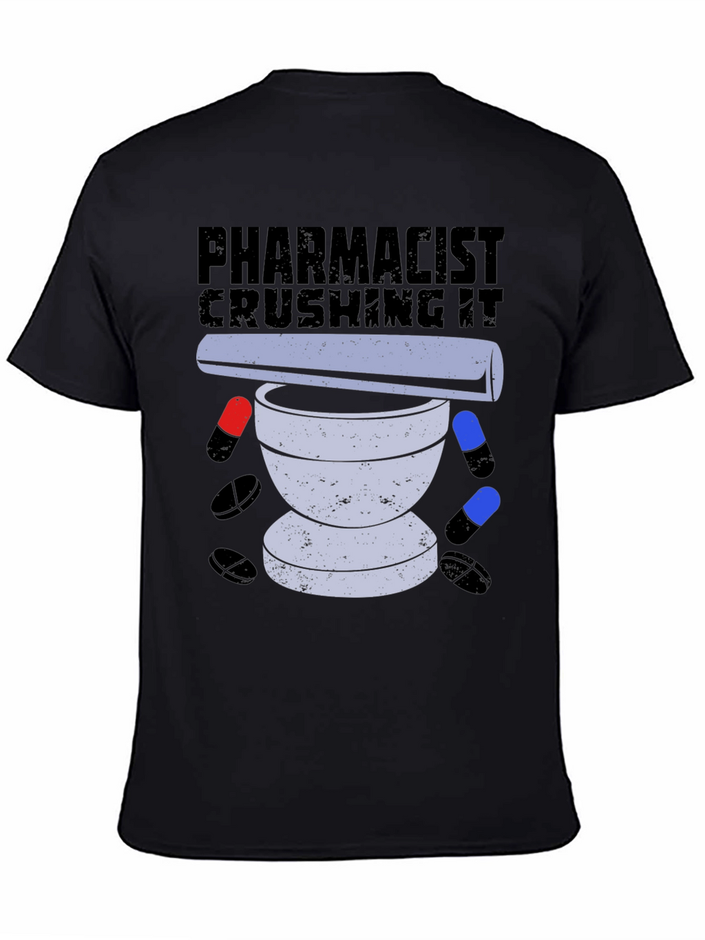 Pharmacist Crushing It T-Shirt Pill Mortar Design