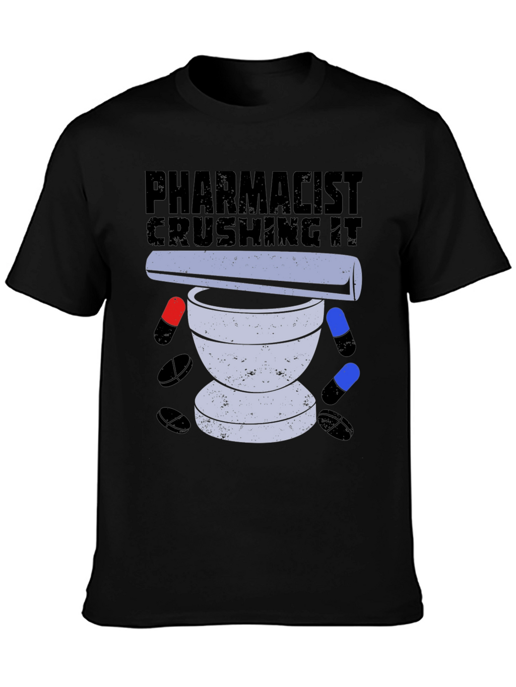 Pharmacist Crushing It T-Shirt Pill Mortar Design