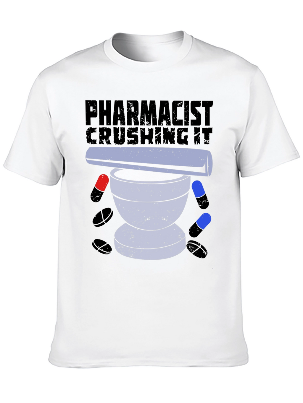 Pharmacist Crushing It T-Shirt Pill Mortar Design