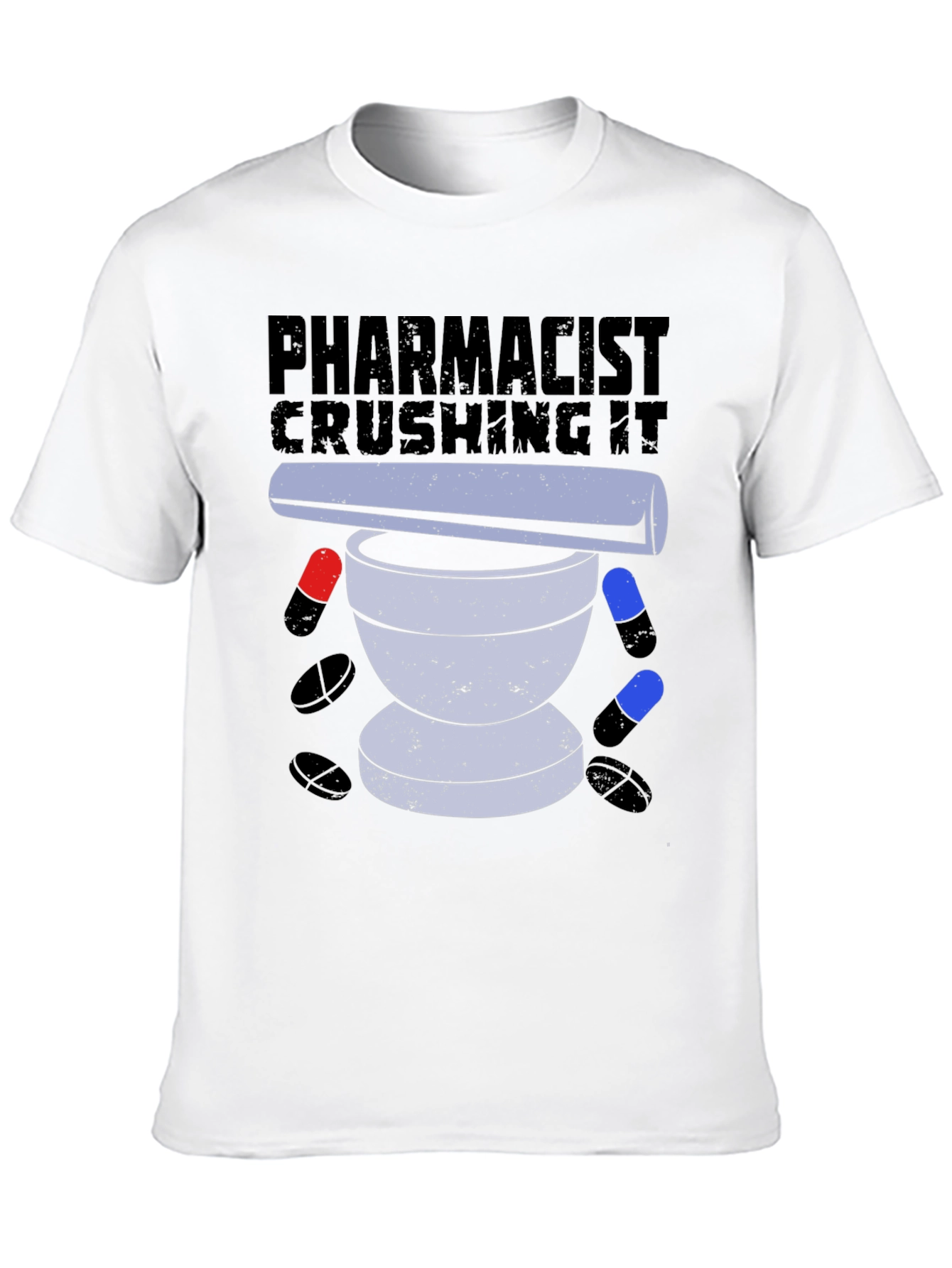 Pharmacist Crushing It T-Shirt Pill Mortar Design