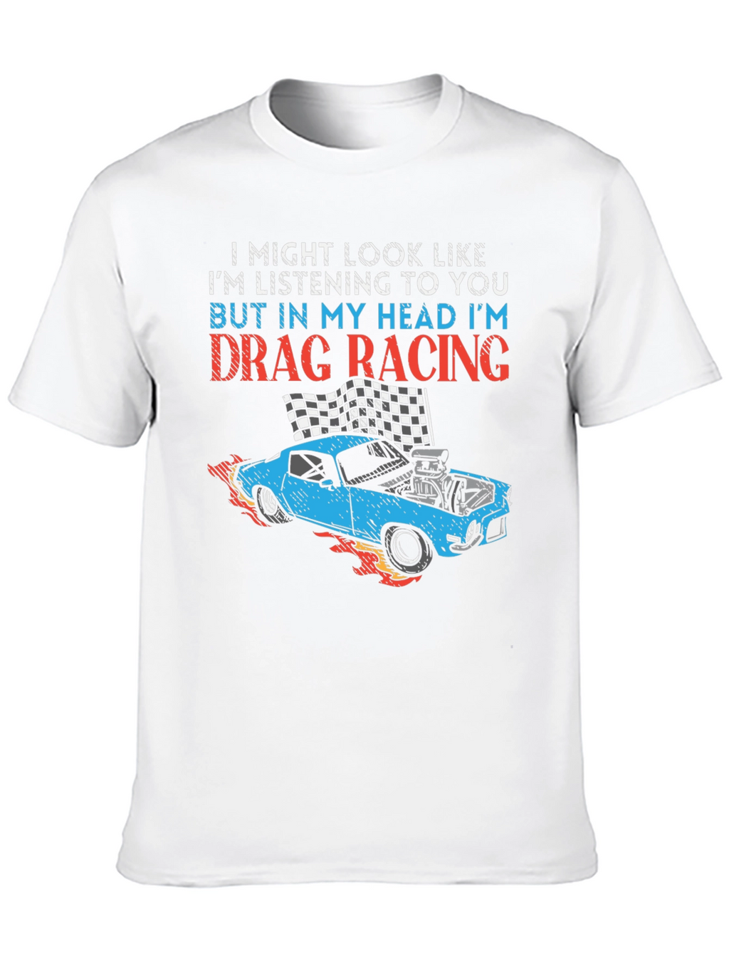 Drag Racing Mind T-Shirt - Funny Car Enthusiast Tee