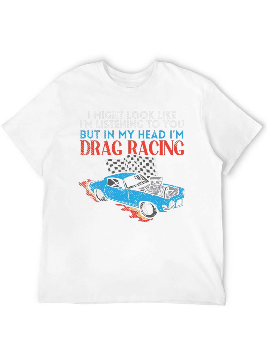 Drag Racing Mind T-Shirt - Funny Car Enthusiast Tee