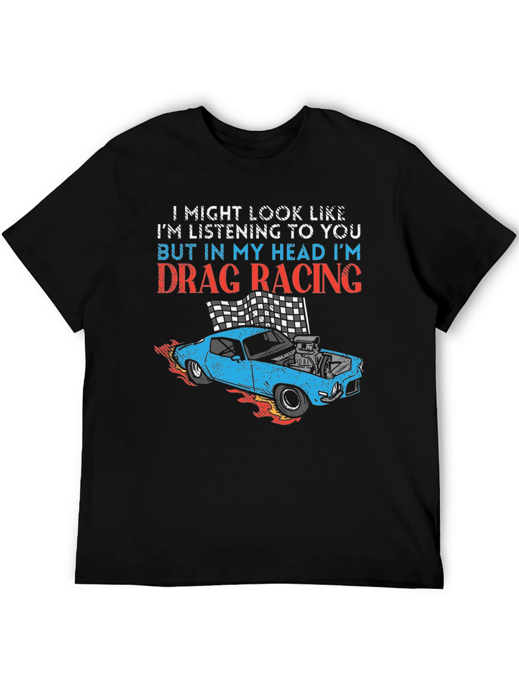 Drag Racing Mind T-Shirt - Funny Car Enthusiast Tee