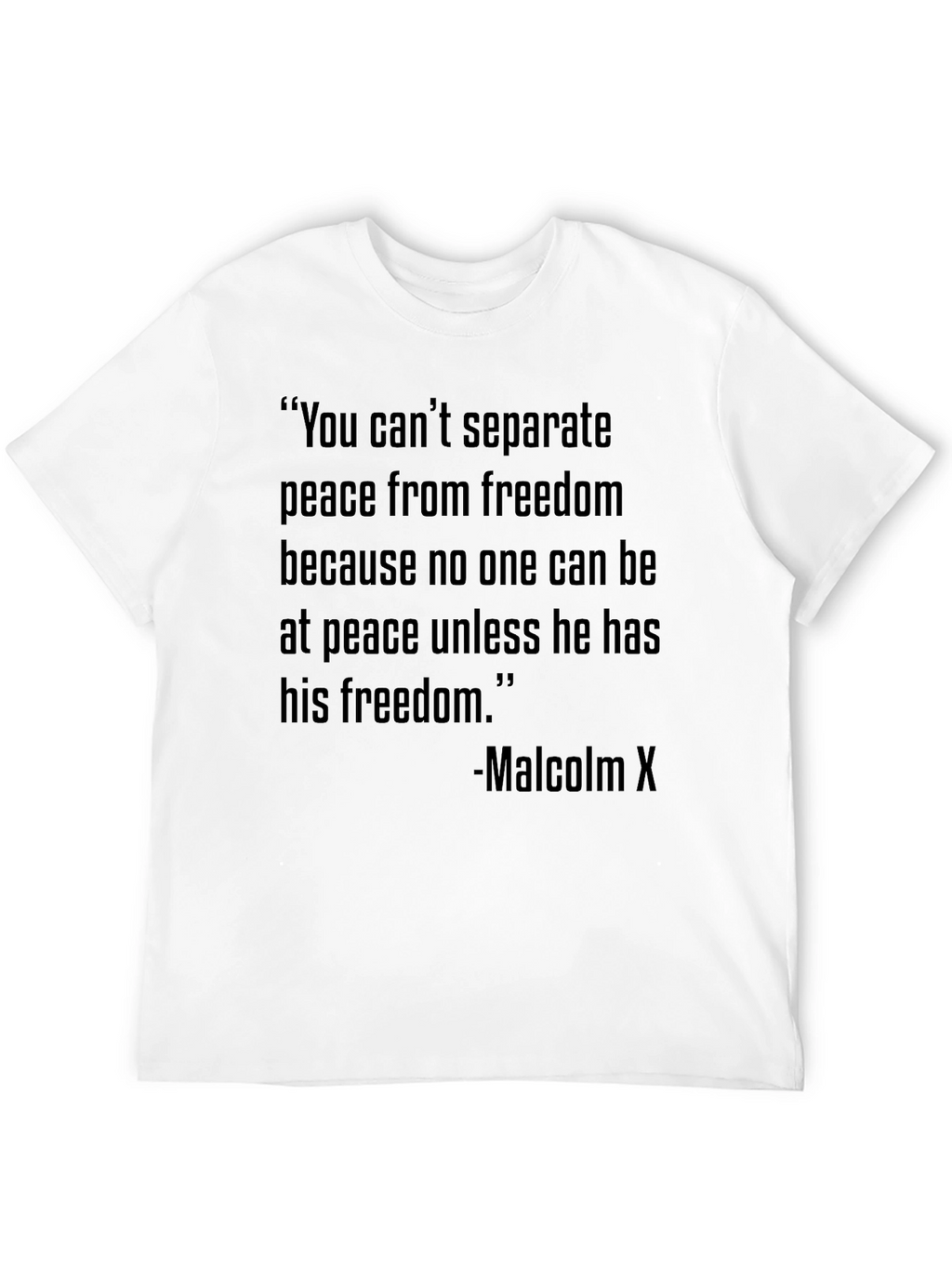 Malcolm X Freedom Quote T-Shirt - Peace and Liberty
