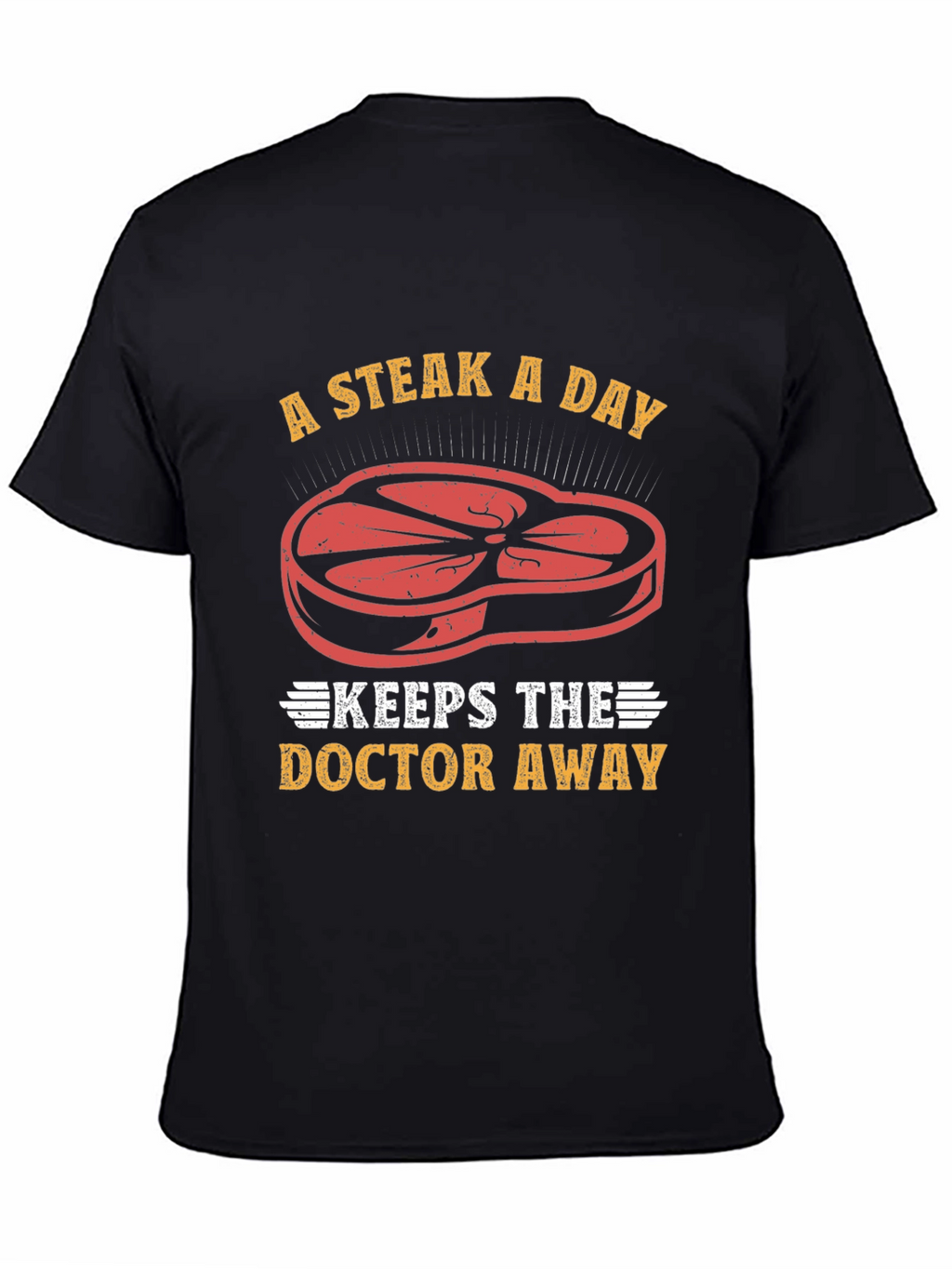 Steak a Day T-Shirt - Funny Meat Lover Tee