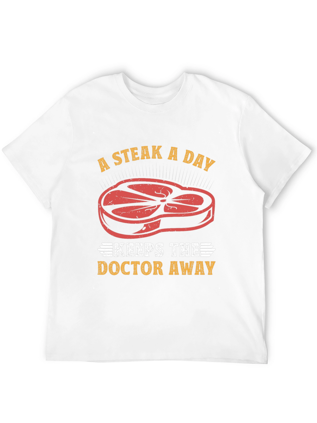 Steak a Day T-Shirt - Funny Meat Lover Tee