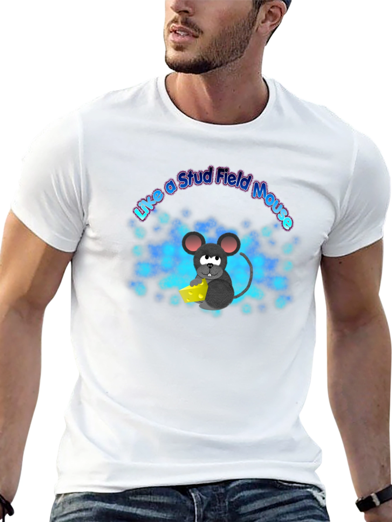 Like a Stud Field Mouse T-Shirt