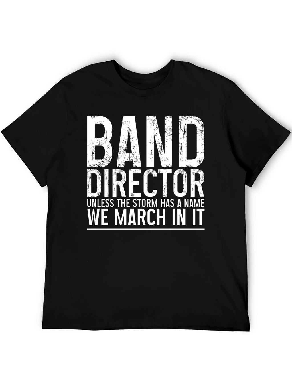 Band Director We March In It Black T-Shirt