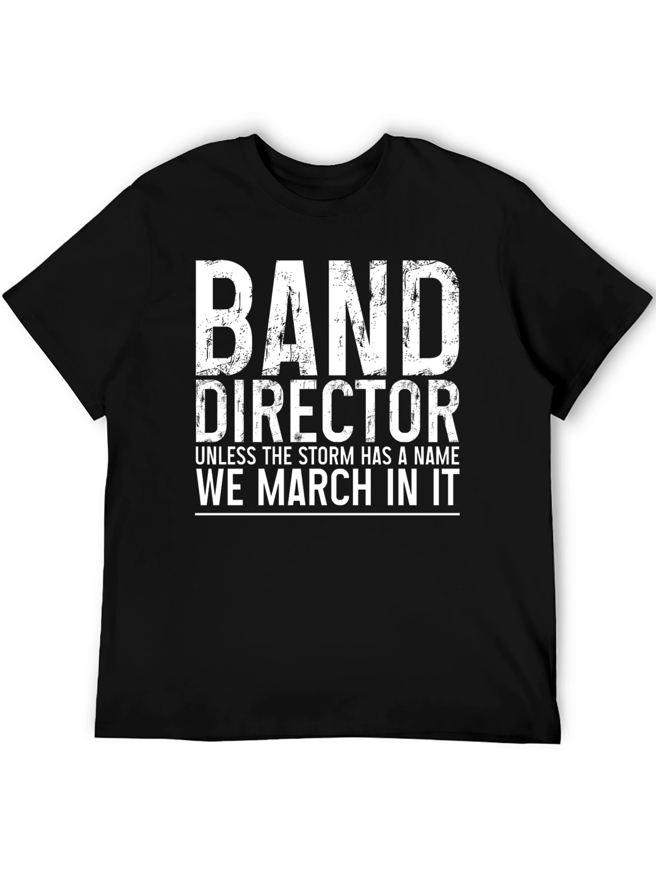 Band Director We March In It Black T-Shirt